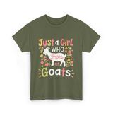 Just a Girl Who Goats T-Shirt - Military Green