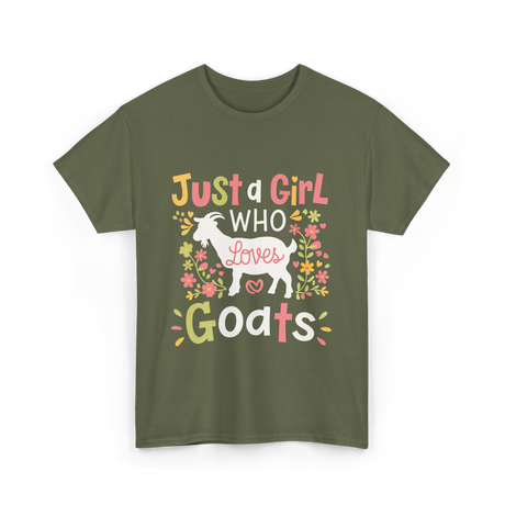 Just a Girl Who Goats T-Shirt - Military Green