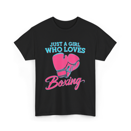 Just a Girl Who Loves Boxing T-Shirt - Black