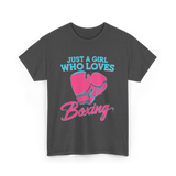 Just a Girl Who Loves Boxing T-Shirt - Dark Heather