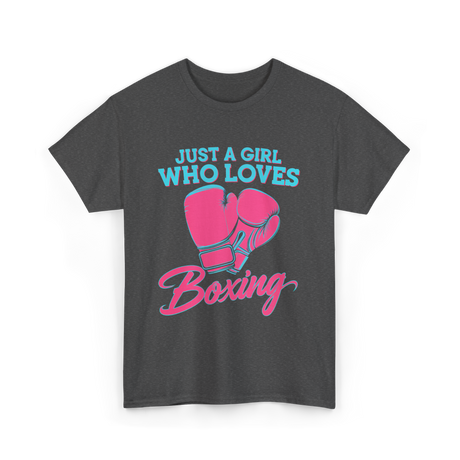 Just a Girl Who Loves Boxing T-Shirt - Dark Heather