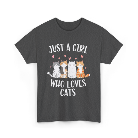 Just A Girl Who Loves Cats Cat Lover T-Shirt - Dark Heather