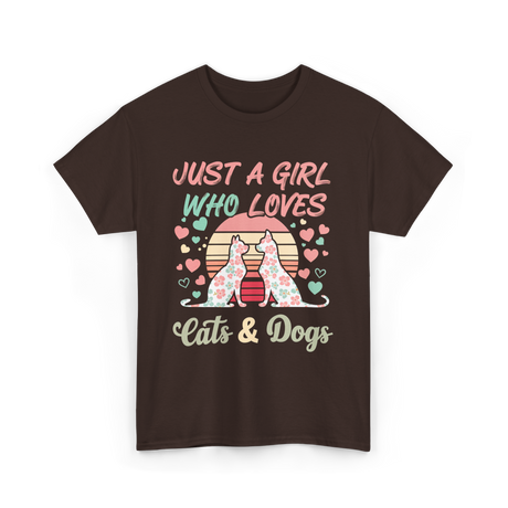 Just A Girl Who Loves Cats Dogs T-Shirt - Dark Chocolate