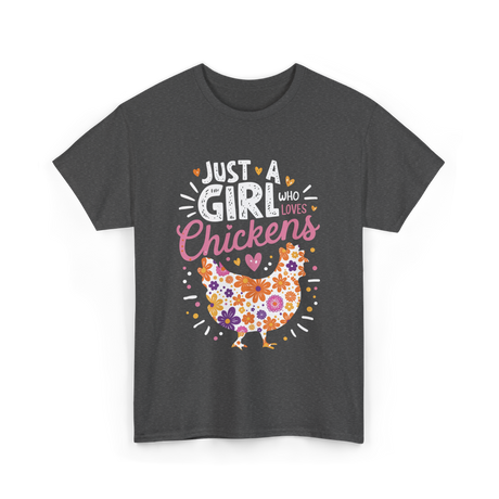 Just A Girl Who Loves Chickens Chicken T-Shirt - Dark Heather