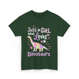 Just a Girl Who Loves Dinosaurs Dino T-Shirt - Forest Green