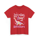 Just a Girl Who Loves Dinosaurs Dino T-Shirt - Red