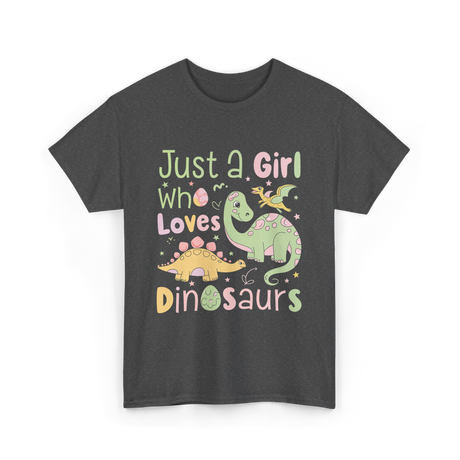 Just a Girl Who Loves Dinosaurs Dino T-Shirt - Dark Heather