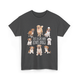 Just A Girl Who Loves Dogs Dog Lover T-Shirt - Dark Heather