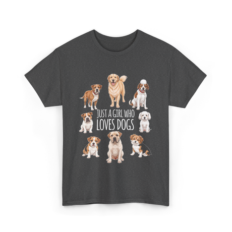 Just A Girl Who Loves Dogs Dog Lover T-Shirt - Dark Heather