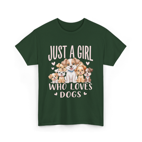 Just A Girl Who Loves Dogs Dog Lover T-Shirt - Forest Green