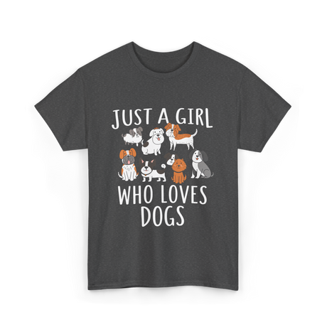 Just a Girl Who Loves Dogs Dog Lover T-Shirt - Dark Heather