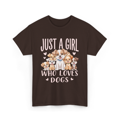 Just A Girl Who Loves Dogs Dog Lover T-Shirt - Dark Chocolate