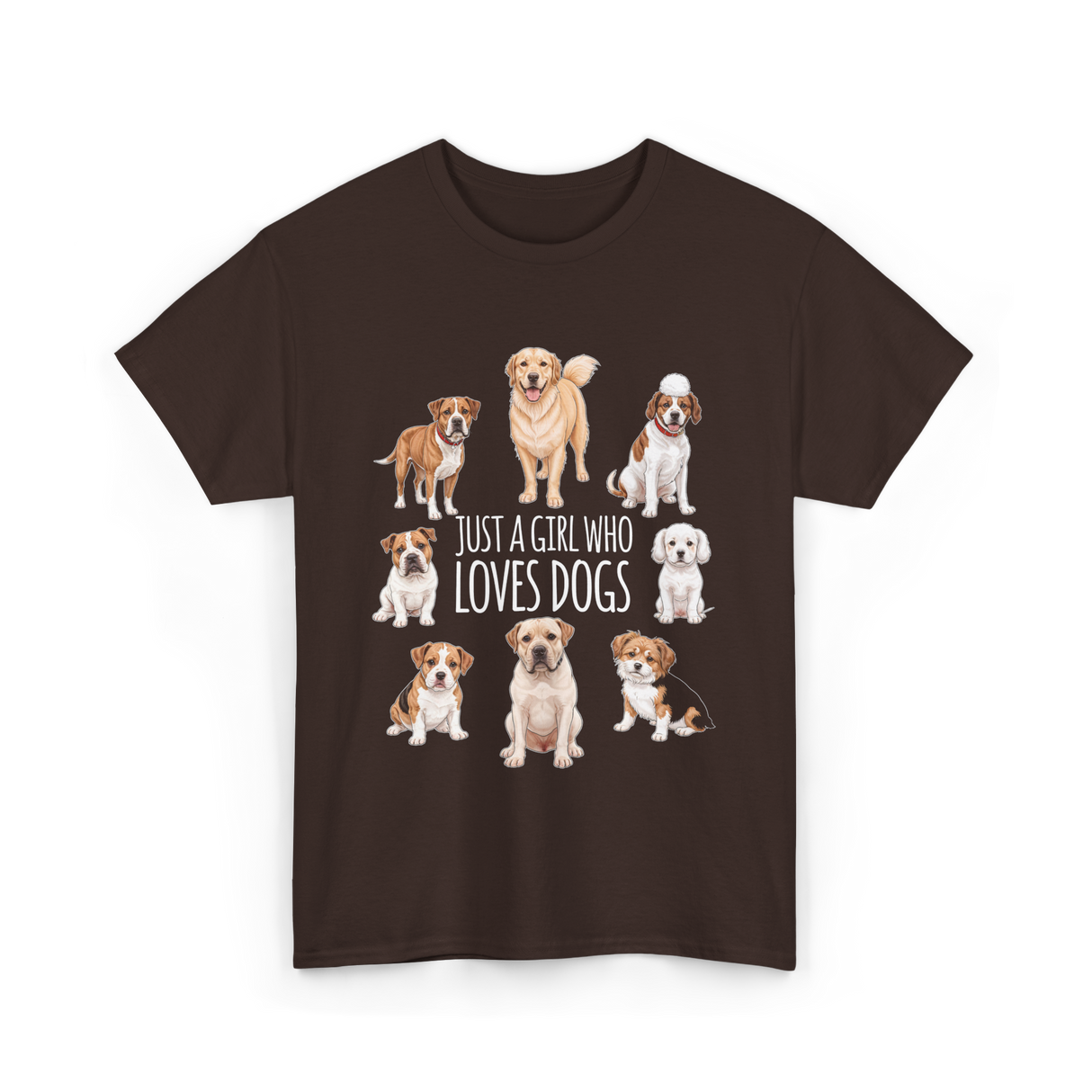 Just A Girl Who Loves Dogs Dog Lover T-Shirt - Dark Chocolate