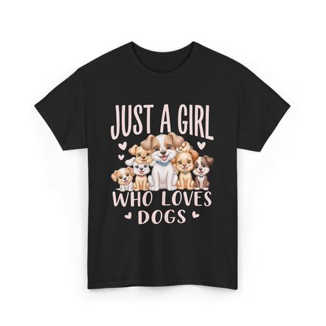 Just A Girl Who Loves Dogs Dog Lover T-Shirt - Black