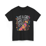 Just A Girl Who Loves Dogs Dog T-Shirt - Black