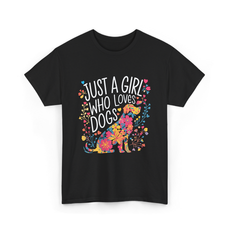 Just A Girl Who Loves Dogs Dog T-Shirt - Black