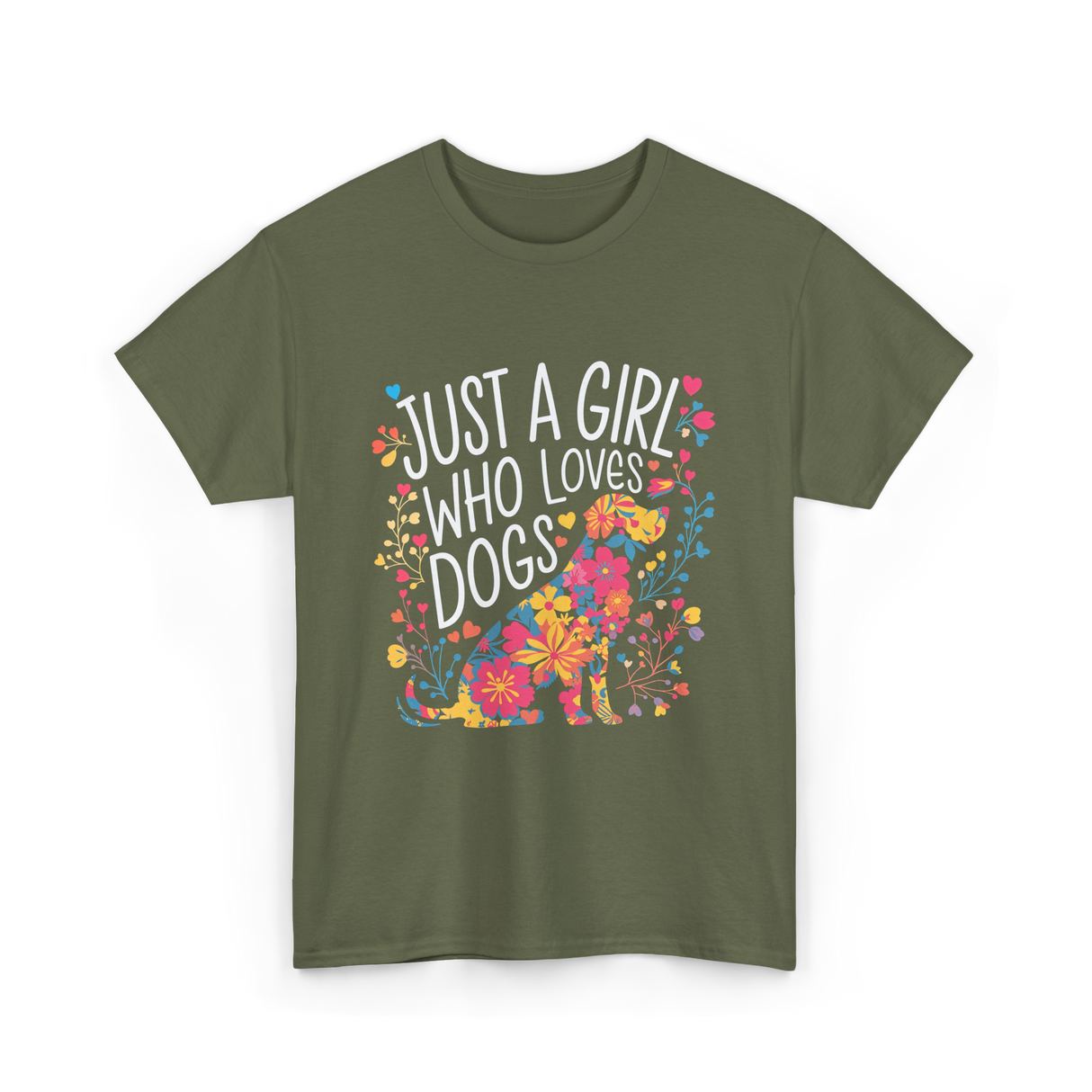 Just A Girl Who Loves Dogs Dog T-Shirt - Military Green