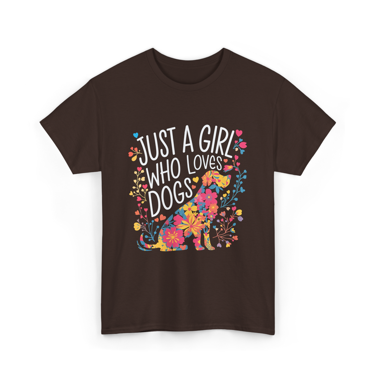 Just A Girl Who Loves Dogs Dog T-Shirt - Dark Chocolate