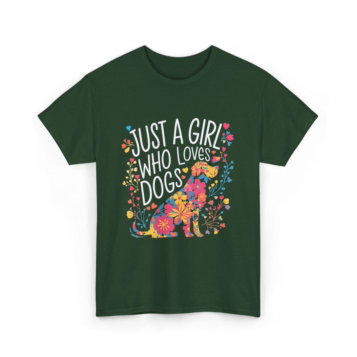 Just A Girl Who Loves Dogs Dog T-Shirt - Forest Green