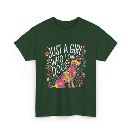 Just A Girl Who Loves Dogs Dog T-Shirt - Forest Green