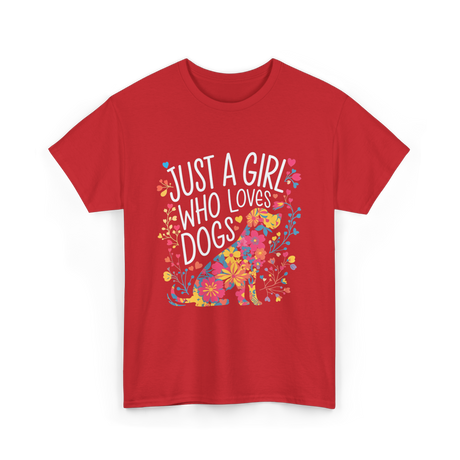 Just A Girl Who Loves Dogs Dog T-Shirt - Red