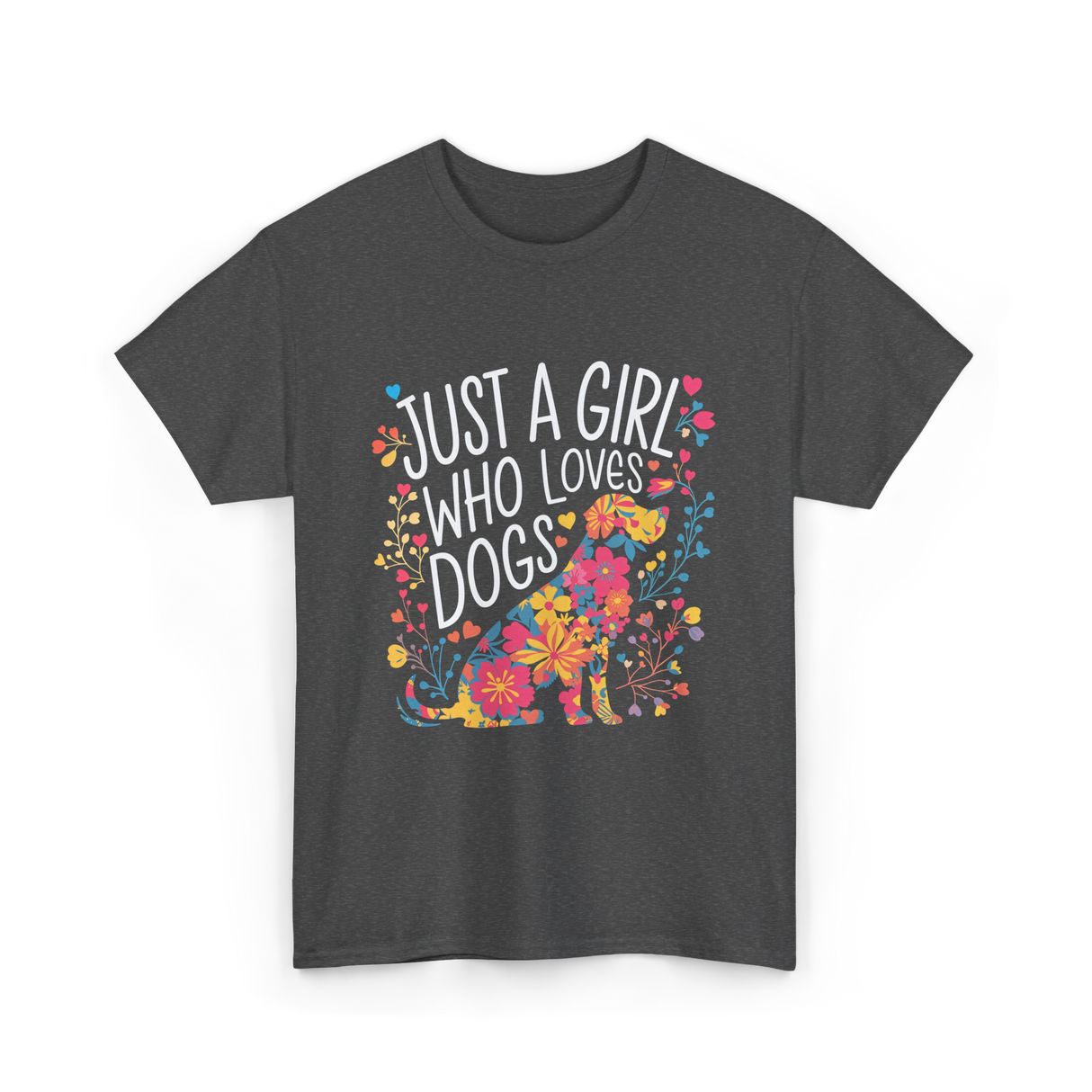 Just A Girl Who Loves Dogs Dog T-Shirt - Dark Heather