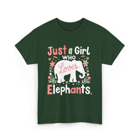 Just a Girl Who Loves Elephants T-Shirt - Forest Green