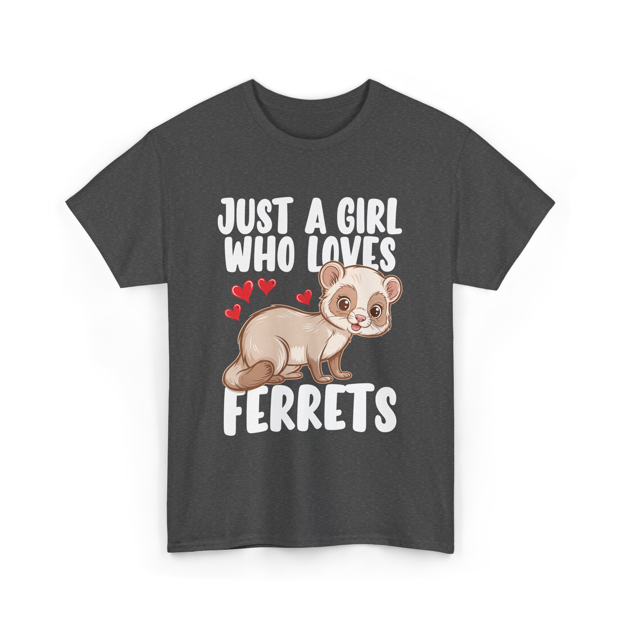 Just A Girl Who Loves Ferrets Ferret T-Shirt - Dark Heather