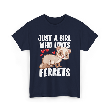 Just A Girl Who Loves Ferrets Ferret T-Shirt - Navy