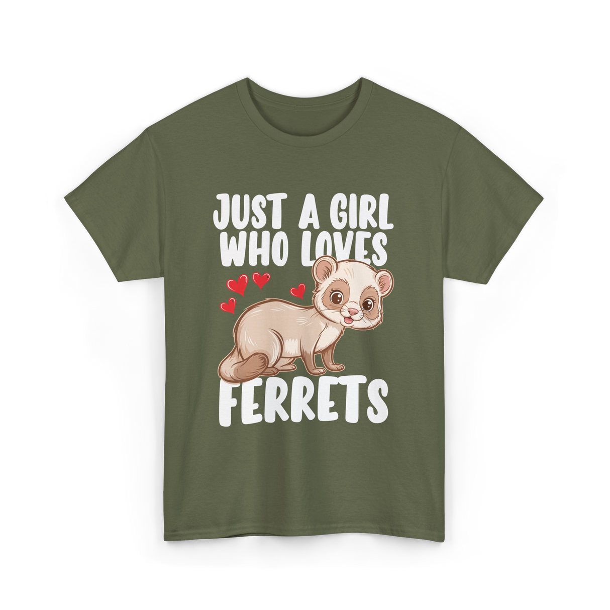 Just A Girl Who Loves Ferrets Ferret T-Shirt - Military Green