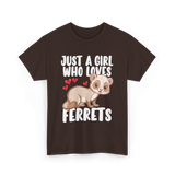 Just A Girl Who Loves Ferrets Ferret T-Shirt - Dark Chocolate