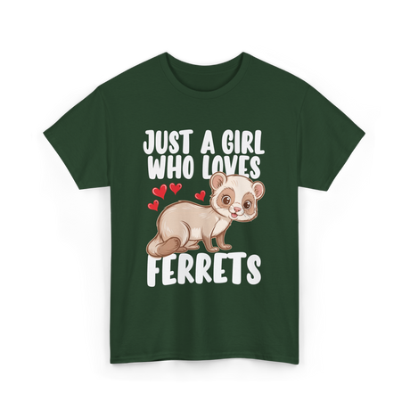 Just A Girl Who Loves Ferrets Ferret T-Shirt - Forest Green