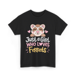 Just a Girl Who Loves Ferrets T-Shirt - Black