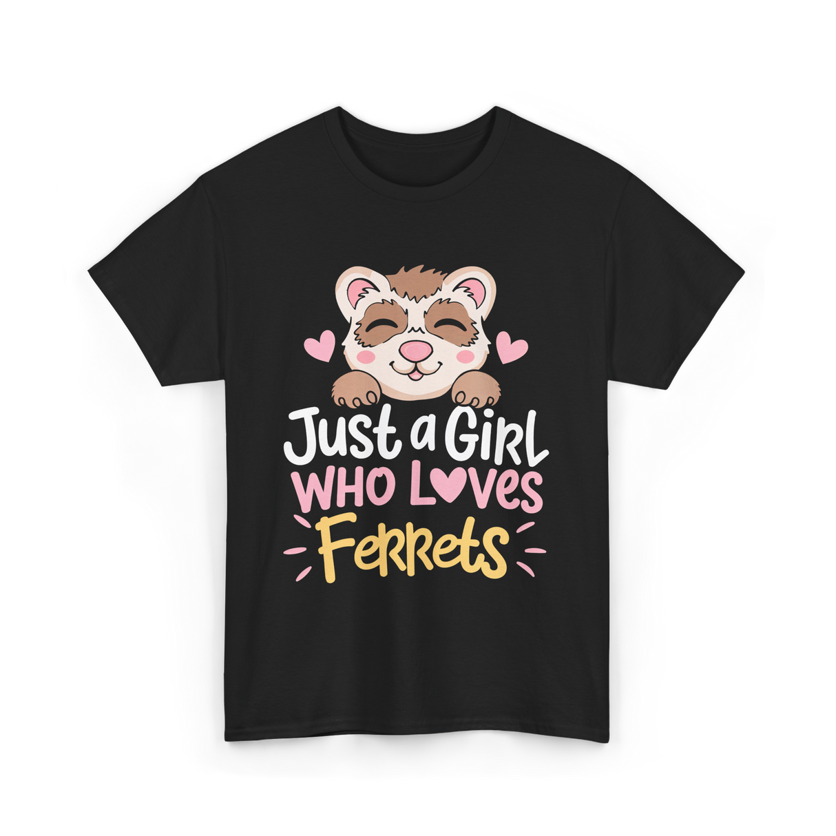 Just a Girl Who Loves Ferrets T-Shirt - Black