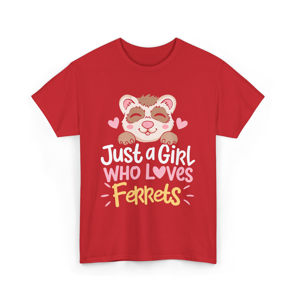 Just a Girl Who Loves Ferrets T-Shirt - Red