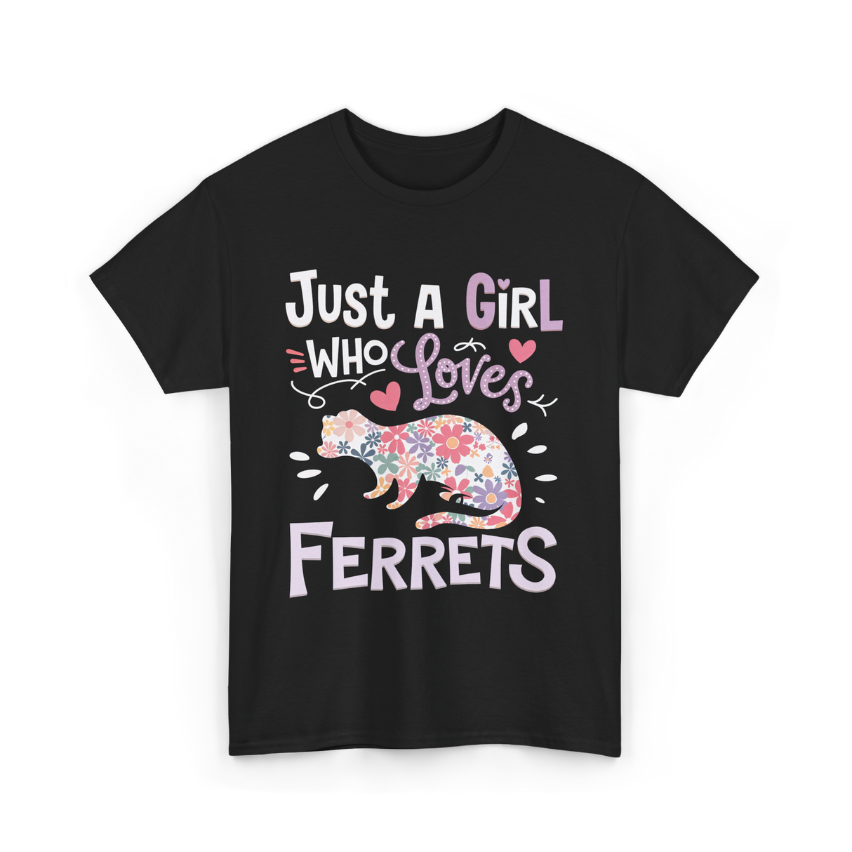 Just a Girl Who Loves Ferrets T-Shirt - Black