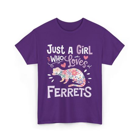 Just a Girl Who Loves Ferrets T-Shirt - Purple