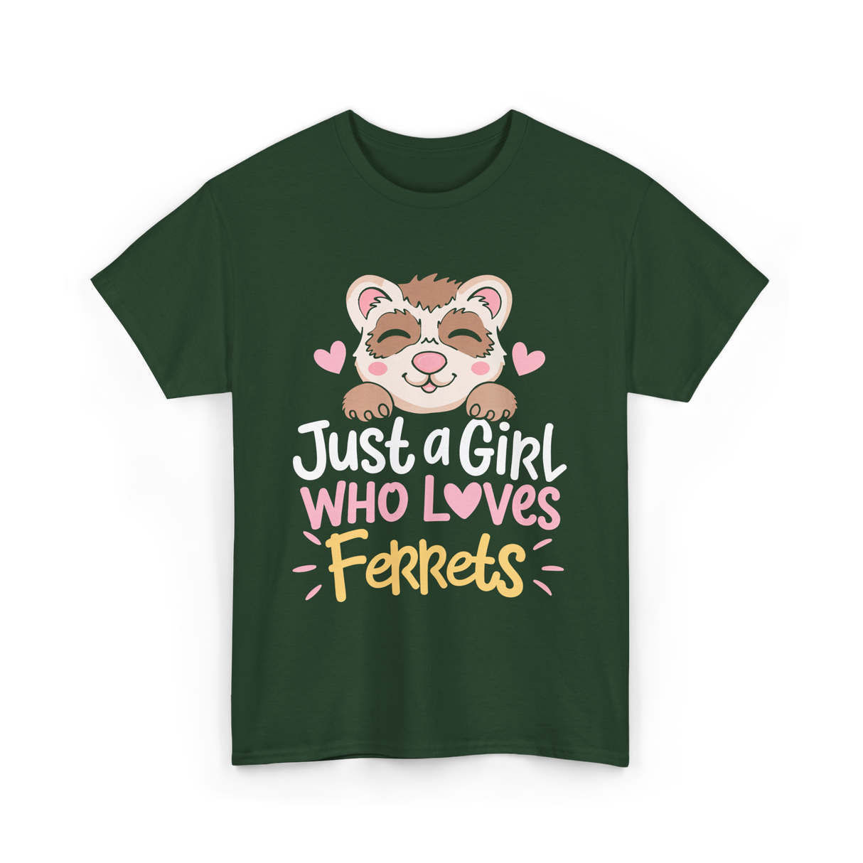 Just a Girl Who Loves Ferrets T-Shirt - Forest Green