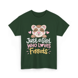 Just a Girl Who Loves Ferrets T-Shirt - Forest Green