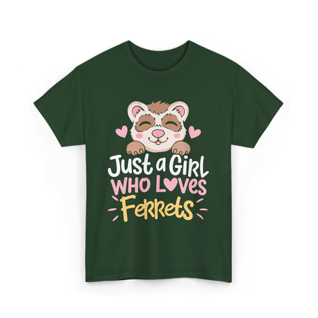 Just a Girl Who Loves Ferrets T-Shirt - Forest Green