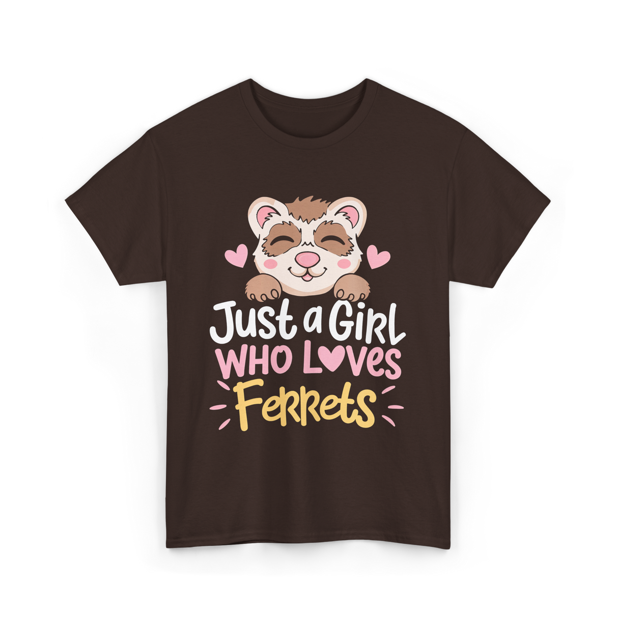 Just a Girl Who Loves Ferrets T-Shirt - Dark Chocolate