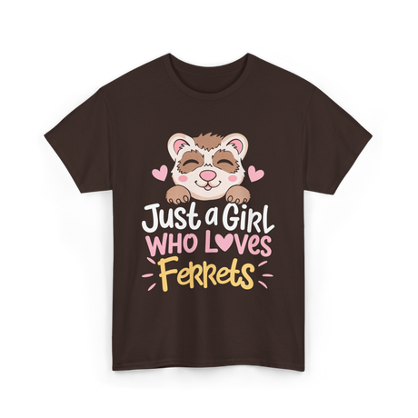 Just a Girl Who Loves Ferrets T-Shirt - Dark Chocolate