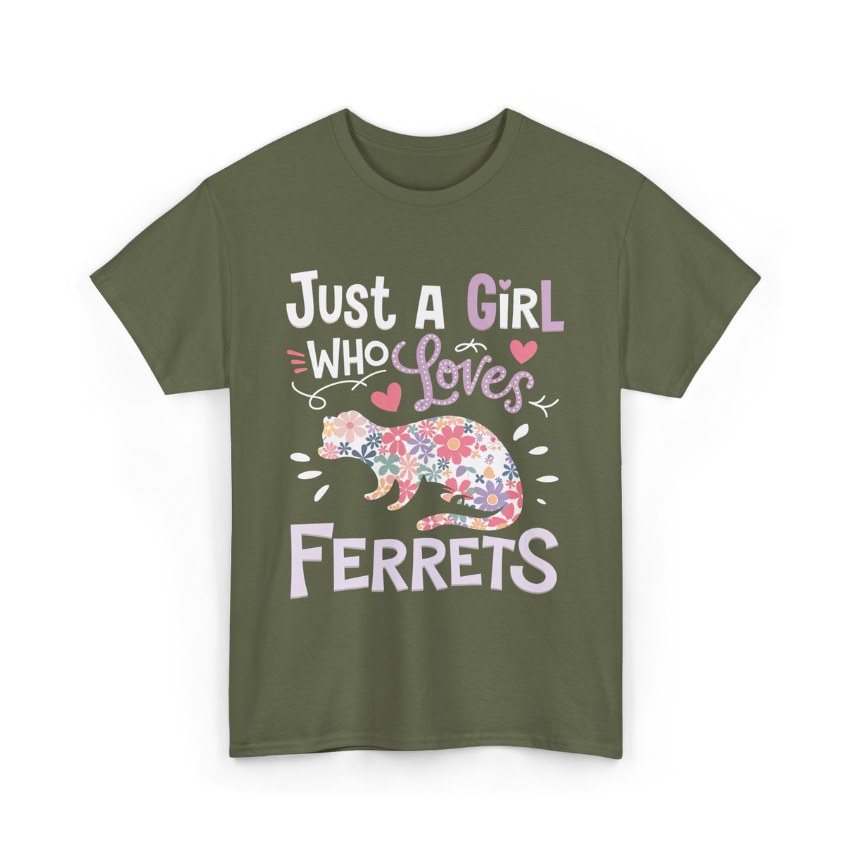 Just a Girl Who Loves Ferrets T-Shirt - Military Green