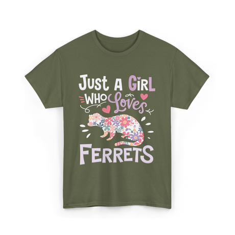 Just a Girl Who Loves Ferrets T-Shirt - Military Green