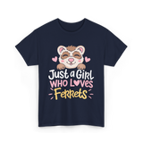 Just a Girl Who Loves Ferrets T-Shirt - Navy