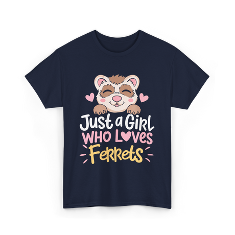 Just a Girl Who Loves Ferrets T-Shirt - Navy