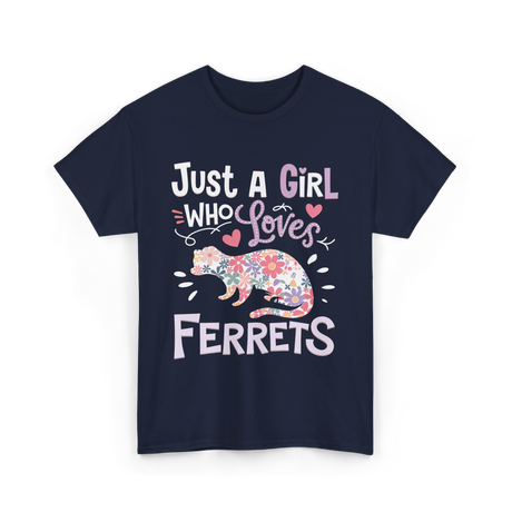 Just a Girl Who Loves Ferrets T-Shirt - Navy