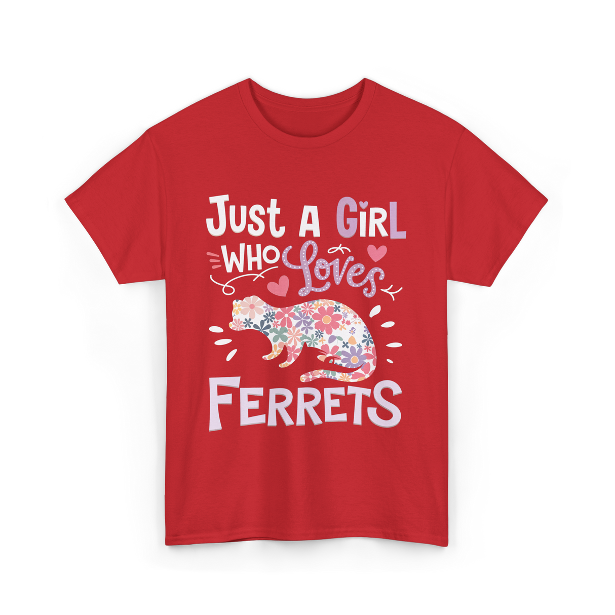 Just a Girl Who Loves Ferrets T-Shirt - Red