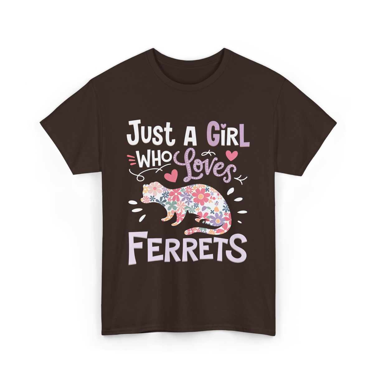 Just a Girl Who Loves Ferrets T-Shirt - Dark Chocolate