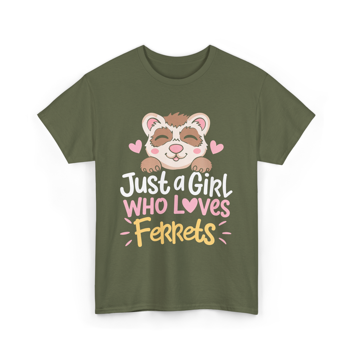 Just a Girl Who Loves Ferrets T-Shirt - Military Green